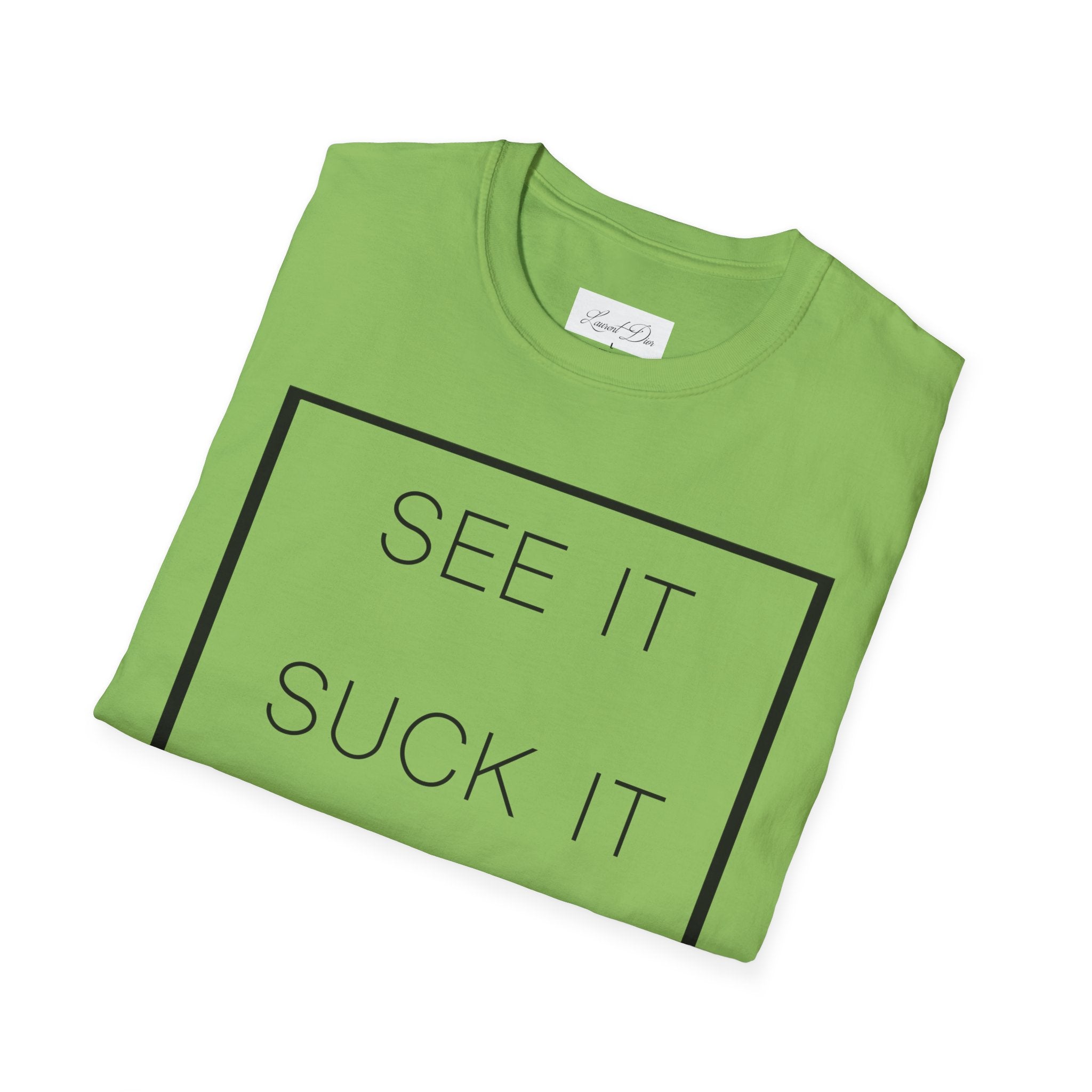 Graphic T-Shirt - see it suck it sit on it design