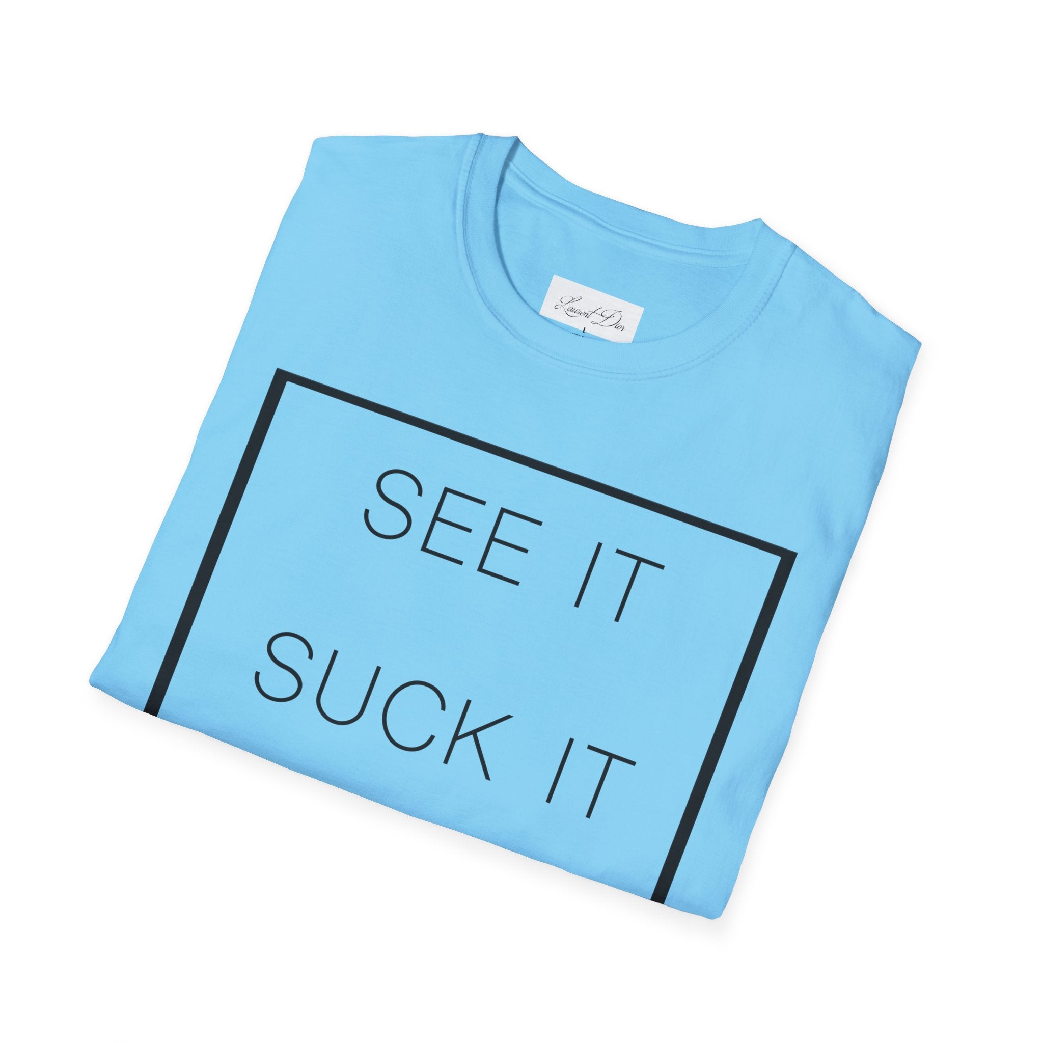 Graphic T-Shirt - see it suck it sit on it design