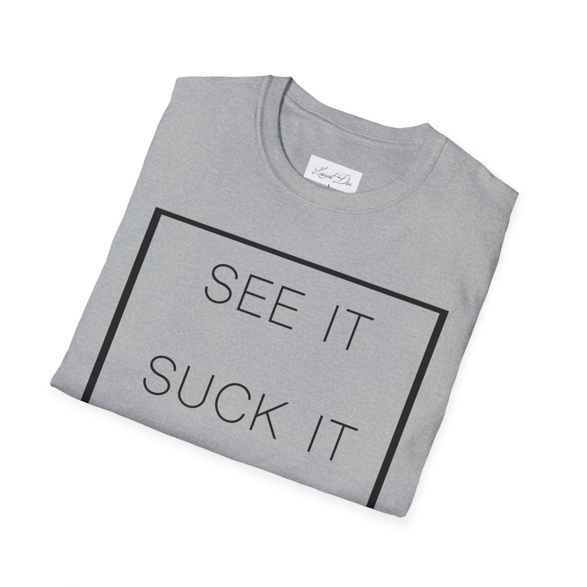 Graphic T-Shirt - see it suck it sit on it design