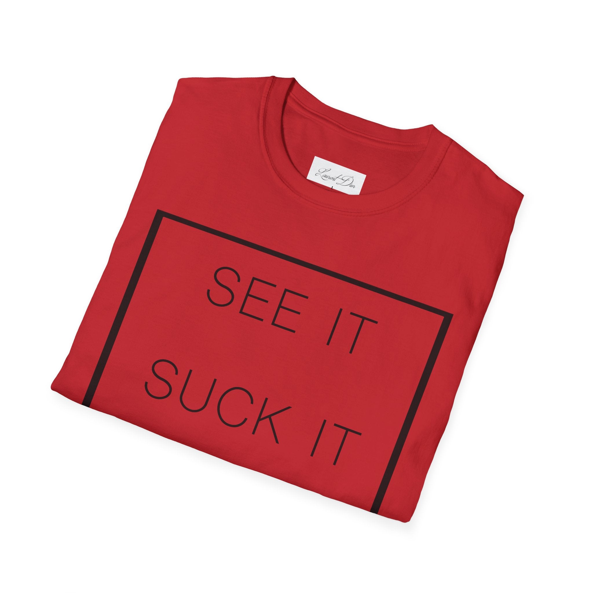 Graphic T-Shirt - see it suck it sit on it design