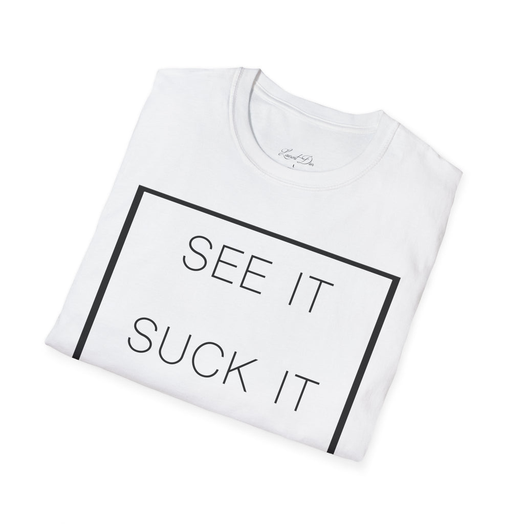 Graphic T-Shirt - see it suck it sit on it design